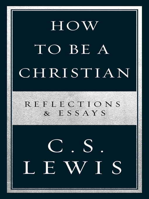 Title details for How to Be a Christian by C. S. Lewis - Available